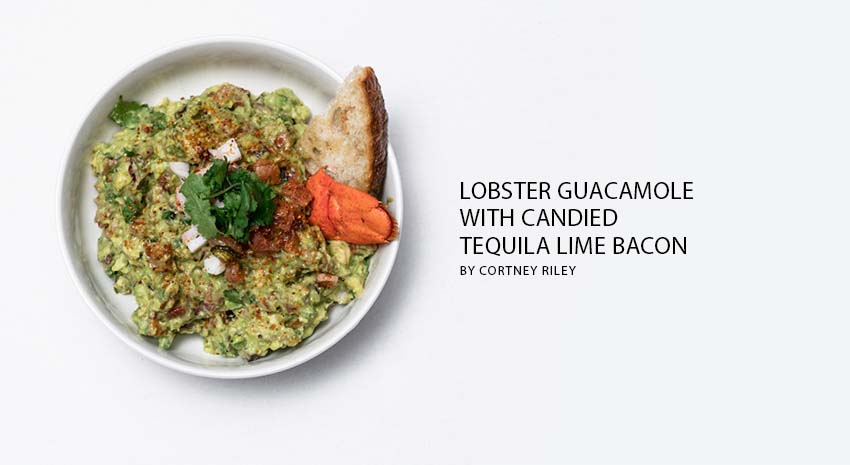 edited - Lobster Guacamole with Candied Tequila Lime Bacon